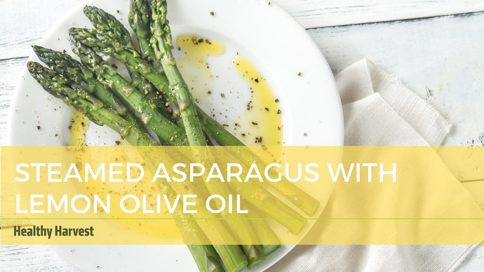 Steamed Asparagus with Lemon Olive Oil