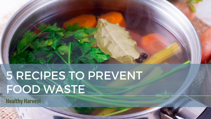 Recipes to Prevent Food Waste