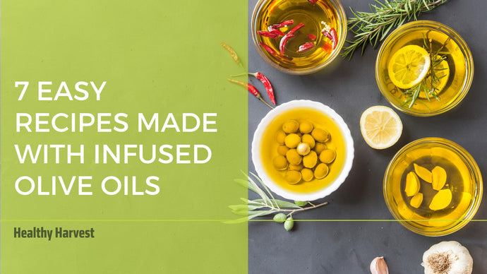 7 Recipes Made Easy with Infused Oils