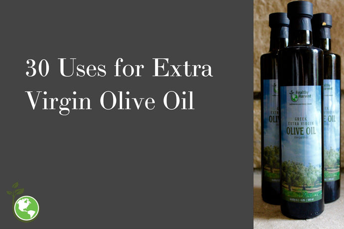 30 Uses for Extra Virgin Olive Oil